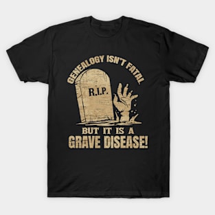 Genealogy Grave Disease Genealogist Ancestry T-Shirt